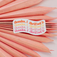 I Thrifted It Sticker