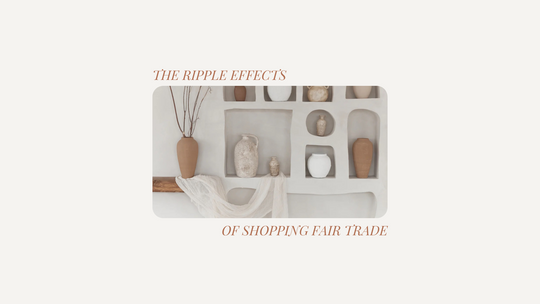 The Ripple Effects of Shopping Fair Trade