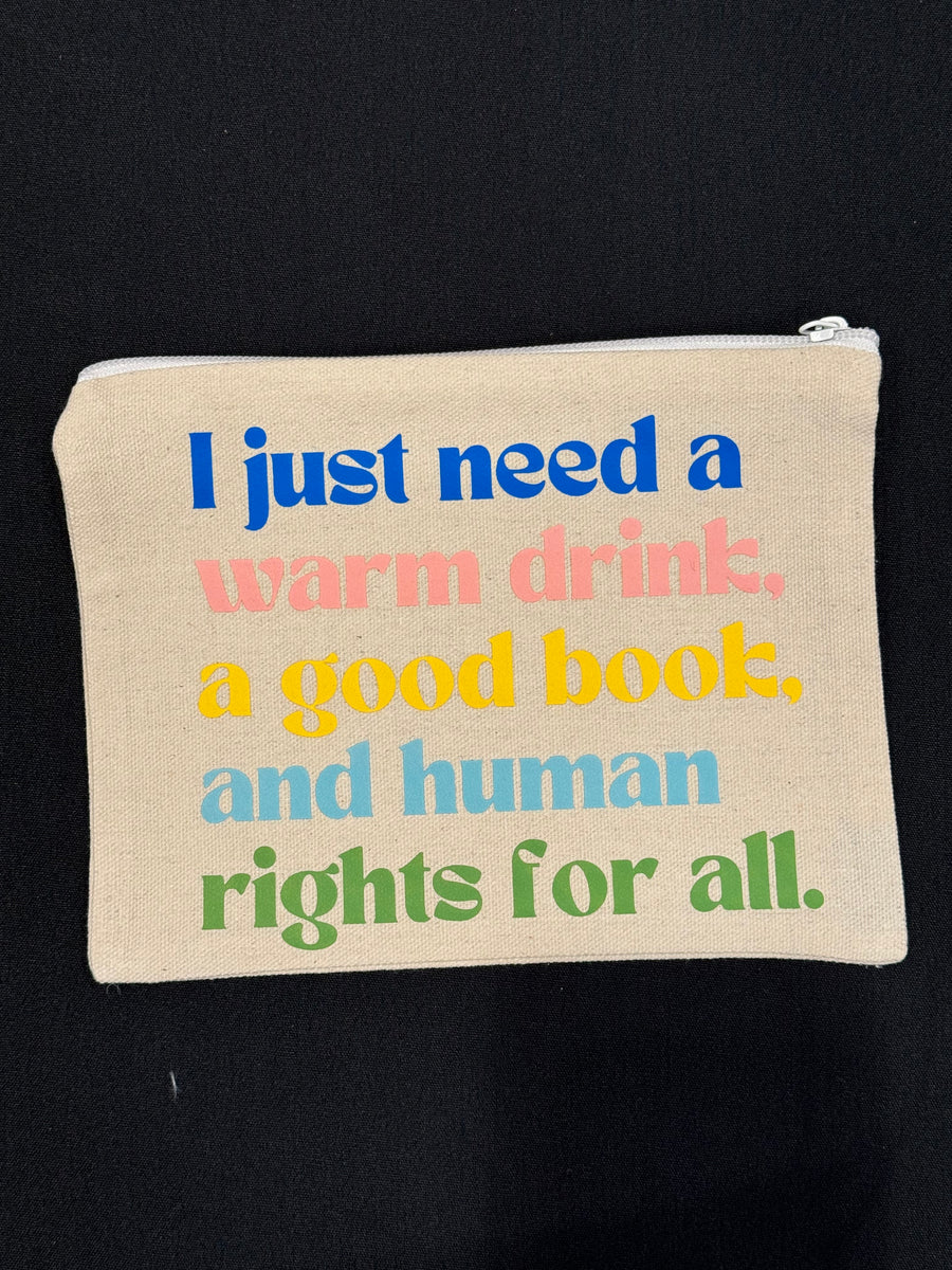 Warm Drink, Good Book, and Human Rights Zip Pouch