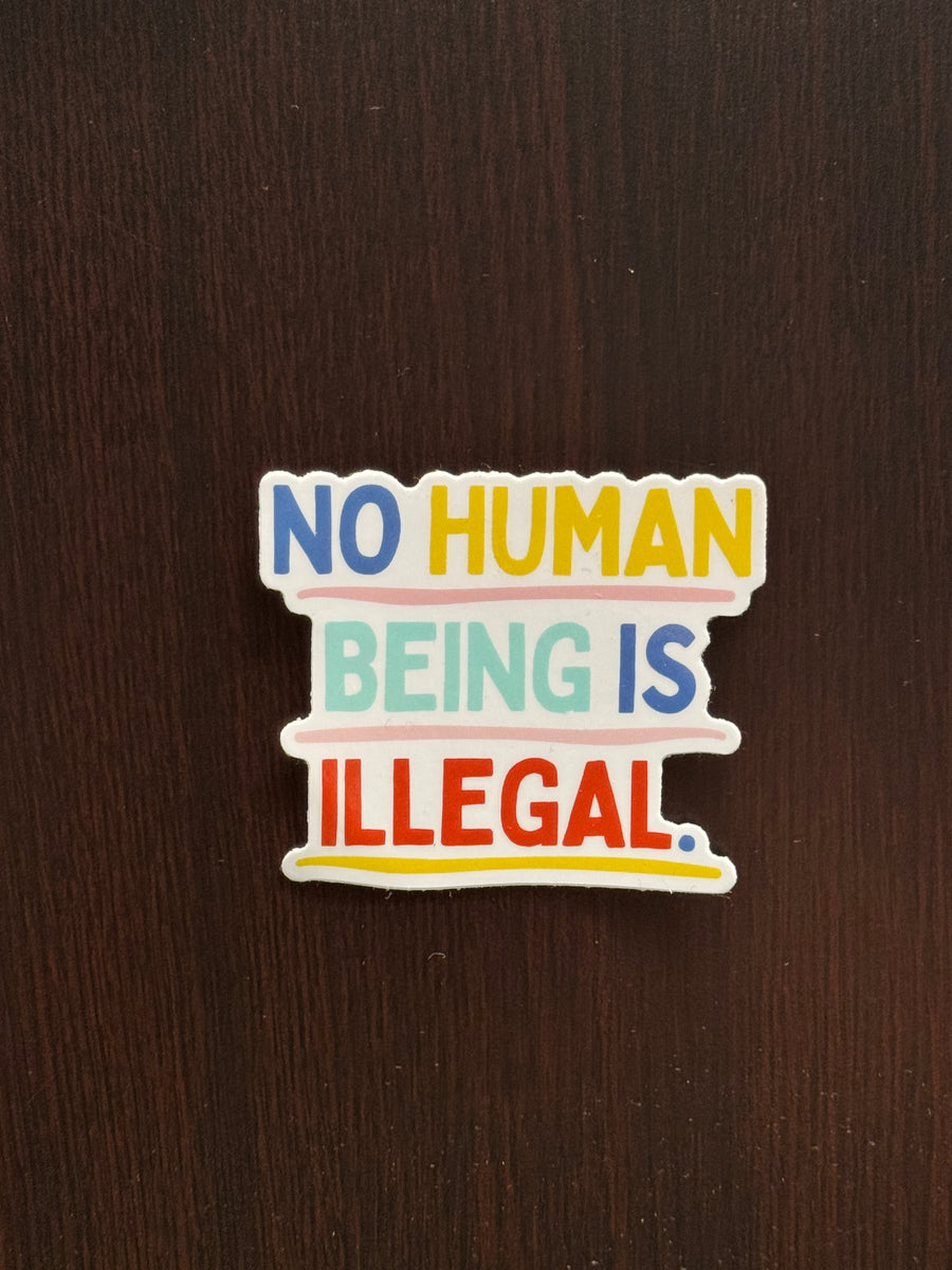 No Human Being is Illegal Sticker