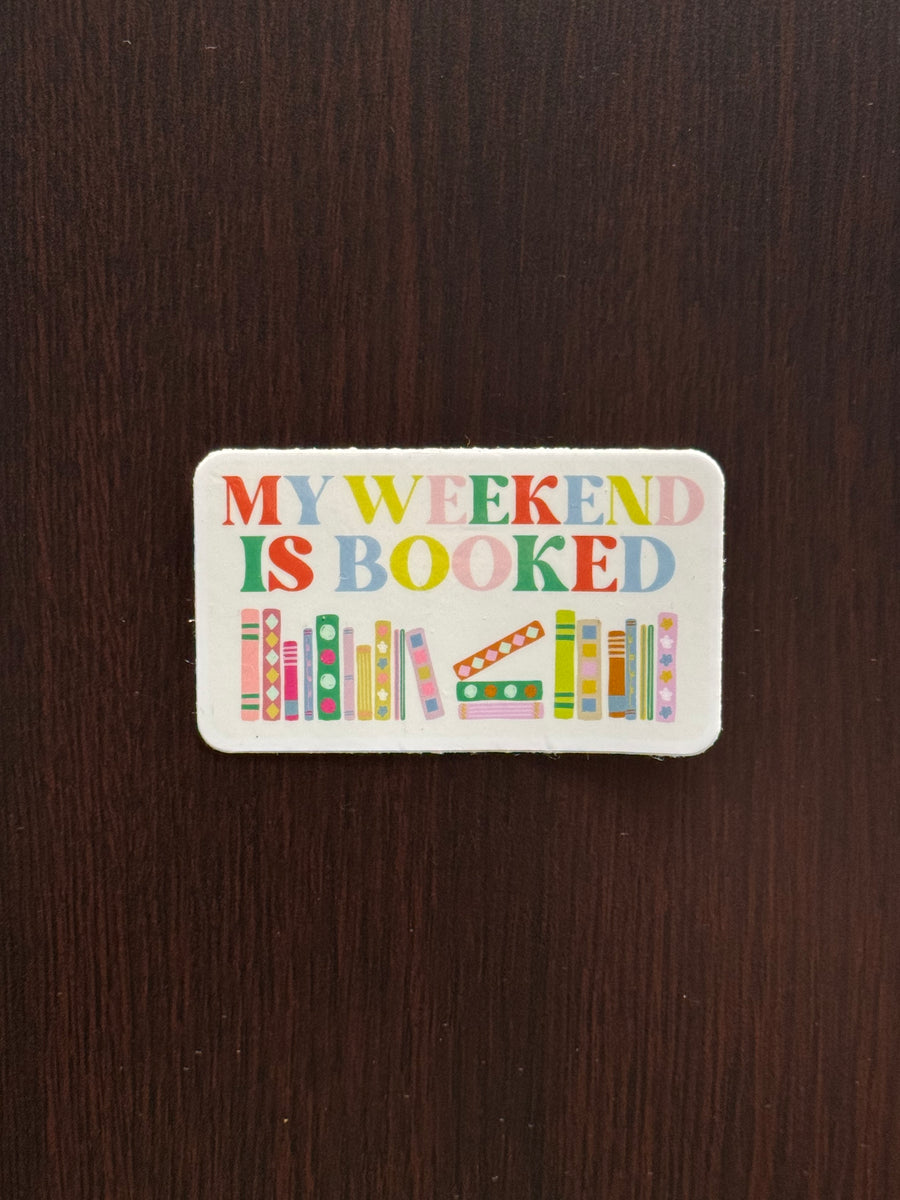 My Weekend Is Booked Sticker