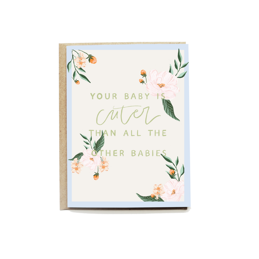 Your Baby is the Cutest Baby Greeting Card