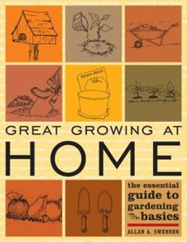 Great Growing at Home by Allan A. Swenson