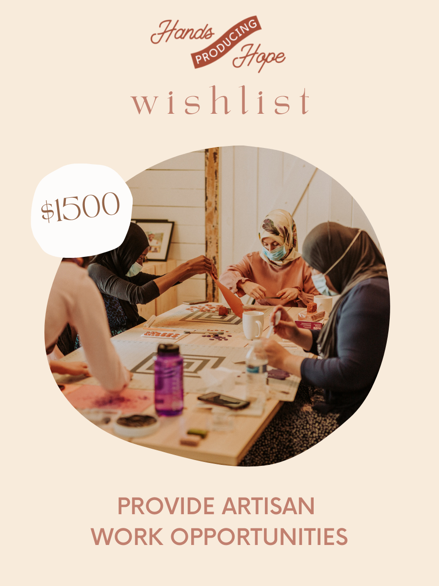 Help Provide Artisan Work Opportunities | HPH Wishlist