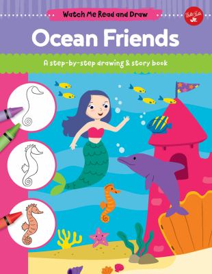 Watch Me Read and Draw: Ocean Friends: A step-by-step drawing and story book