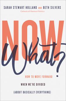 Now What? by Beth Silvers and Sarah Stewart Holland