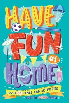 Have Fun at Home by Buster Books